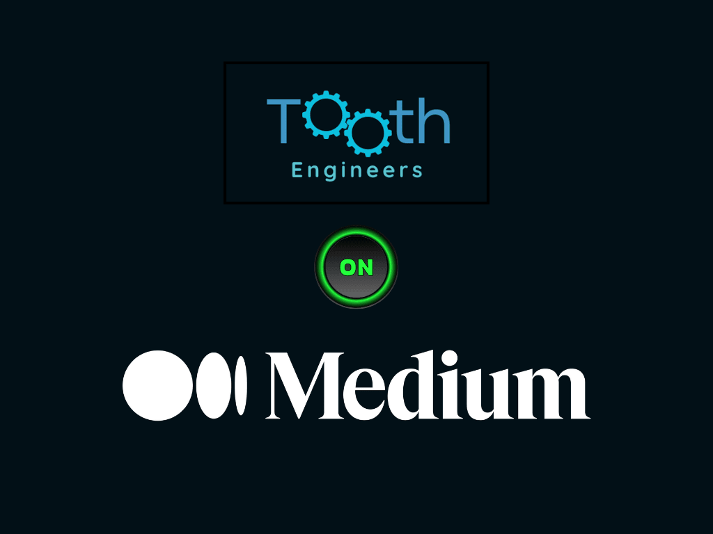 Tooth Engineers is Live on Medium!